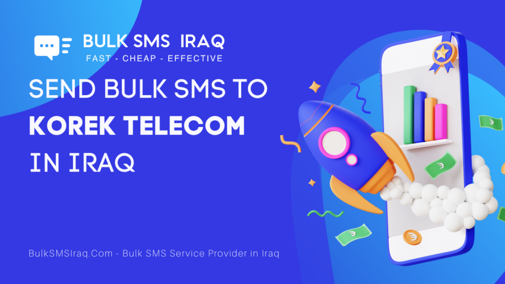 Bulk SMS to Korek Telecom in Iraq - Bulk SMS Iraq - Iraq's First Bulk ...